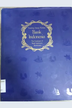 Cover Katalog uang kertas Bank Indonesia :  The Catalogue of Bank Indonesia Banknotes / Biro Kebijakan Pengedaran Uang