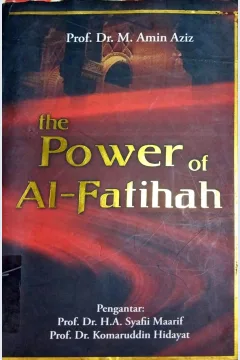Cover the Power of Al-Fatihah / Prof. Dr. M. Amin Aziz, editor; Ahmadie Thoha, Hasnan Habib
