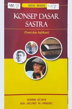 Cover Konsep Dasar Sastra ( Teori & Aplikasi ) edisi Revisi / Herman Wijaya, Muh. Jaelani Al-Pansori