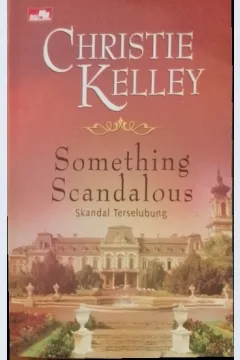 Cover Something scandalous / Kelley, Christie