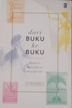 Cover Dari buku ke buku :  Sambung menyambung menjadi satu / Swantoro, P