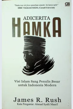 Cover Adicerita Hamka :  Visi Islam sang penulis esar untuk indonesia modern / Rush, James R; Alih bahasa, Zia Anshor