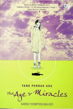 Cover Yang pernah ada / Walker, Karen Thompson; Alih bahasa, Cindy Kristanto; Editor, Primadonna Angela