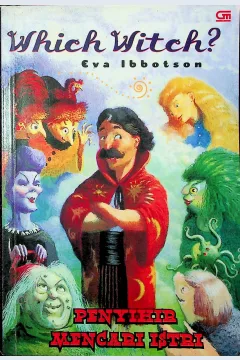 Cover Penyihir mencari istri / Ibbotson, Eva; alih bahasa, Listiana Srisanti