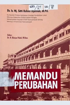 Cover Memandu Perubahan (Kumpulan Pidato Kebijakan Strategi Pendidikan Lokal Menuju Kapasitas Global dalam Rangka Melanjutkan Sejarah STKIP Hamzanwadi Selong Menuju Universitas Hamzanwadi / Dr. Ir.Hj. Sitti Rohmi Djalilah, M.Pd
