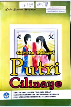 Cover Cerita Rakyat Putri Cilinaye ( Untuk Pendidikan Menengah ) / Lalu Erwan Husnan