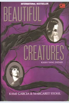 Cover Kasih yang indah / Kami Garcia, Margaret Stohl ; alih bahasa, Monica D. Chresnayani ; editor, Dini Pandia