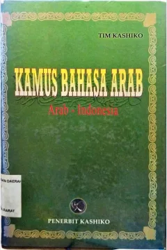 Cover Kamus lengkap bahasa arab :  Arab-Indonesia / Tim Kashiko