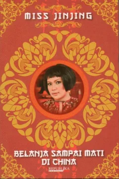 Cover Miss Jinjing belanja sampai mati di China / Amelia Masniari