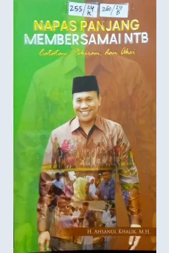 Cover Napas Panjang Membersamai NTB ,Catatan, Pikiran, dan Aksi / H. Ahsanul Khalik, M.H