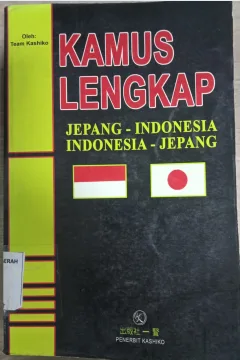 Cover Kamus lengkap Jepang - Indonesia Indonesia - Jepang / Tim Kashiko