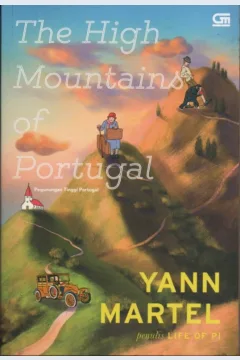 Cover Pegunungan tinggi Portugal / Yann Martel ; alih bahasa, Berliani M. Nugrahani ; editor, Tanti Lesmana