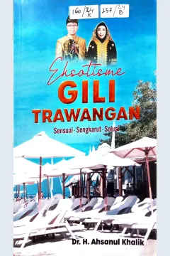 Cover Eksotisme Gili Trawangan : Sensual - Sengkarut - Solusi / Dr. H. Ahsanul Khalik, editor : Mukhlis Muma Leon