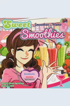 Cover Sweet smoothies :  smoothies manis / Maya Agustiana