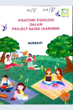 Cover Anatomi Fisiologi dalam Project Based Learning / Nurbaiti, Editor : Muhamad Suhardi