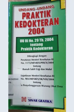Cover Undang-Undang praktik kedokteran 2024 :  UU RI No. 29 Th.2004 tentang praktik kedokteran / INDONESIA