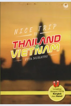 Cover Nice trip to Thailand & Vietnam / Fita Nuratri; editor, Adinto F. Susanto