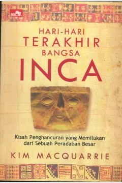 Cover Hari-hari terakhir bangsa INCA / Kim Macquarrie