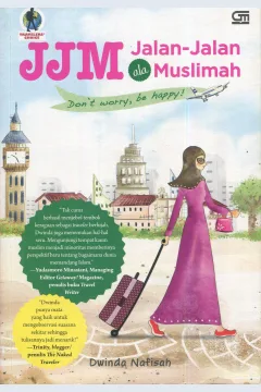 Cover JJM :  jalan-jalan ala Muslimah / Dwinda Nafisah; editor, Fridia Novi Arimbi