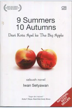 Cover 9 summers 10 autumns :  dari kota apel ke the big apple / Iwan Setiawan; editor, Mirna Yulistianti
