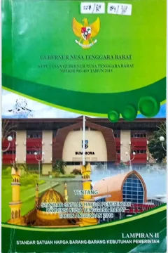 Cover Keputusan Gubernur Nusa Tenggara Barat Nomor 903-419 Tahun 2015 tentang Standar satuan harga pemerintah Provinsi Nusa Tenggara Barat Tahun Anggaran 2016 Lampiran II Standar Satua Barang-barang Kebutuhan Pemerintahn Harga