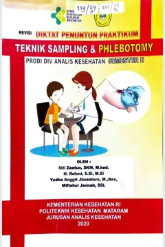 Cover Diktat Penuntun Praktikum Phlebotomy Semester II Program Studi D.IV Analis Kesehatan Mataram / Siti Zaetun, SKM,M.ked, H. Rohmi, S.Si, M.Si, Yudha Anggit Jiwantoro, M. Kes, Miftahul Jannah, SSi