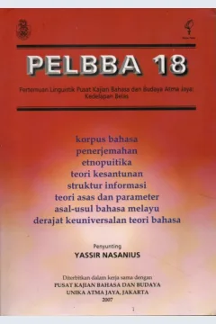 Cover Pelbba 18 :  pertemuan linguistik pusat kajian bahasa dan budaya atma jaya kedelapan belas / penyunting, Yassir Nasanius