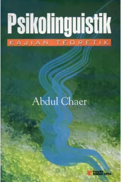 Cover Psikolinguistik :  kajian teoritik / Abdul Chaer