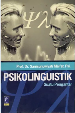 Cover Psikolinguistik :  suatu pengantar / Samsunuwiyati Mar'at; editor, Rose Herlina
