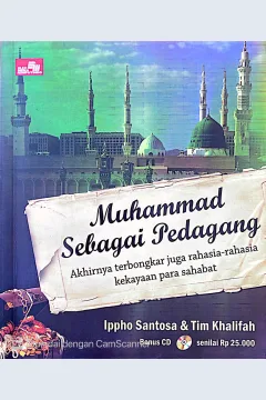 Cover Muhammad sebagai pedagang :  Akhirnya terbongkar juga pelajaran-pelajaran tersemunyi dari Sang Khalifah / Ipho Santosa-Andalus-Khalifah