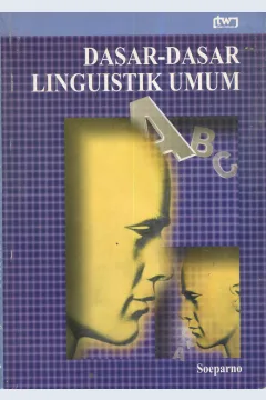 Cover Dasar-dasar linguistik umum / Soeparno; penyunting, Romiyatun, Ismoyo