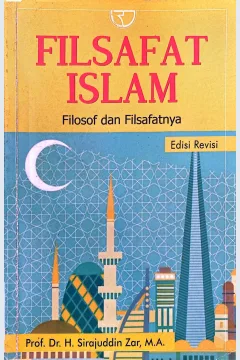 Cover Filsafat Islam :  Filosof dan filsafatnya / Sirajuddin Zar