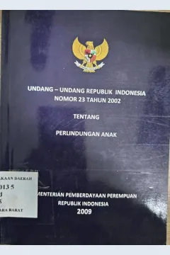 Cover Undang-Undang Republik Indonesia Nomor 23 Tahun 2002 tentang perlindungan anak / INDONESIA