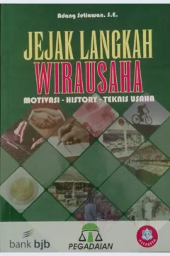 Cover Jejak lankah wirausaha :  Motivasi-history-teknik usaha / Adang Setiawan