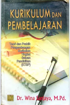 Cover Kurikulum dan pembelajaran :  Teori dan praktik pengembangan kurikulum tingkat satuan pendidikan (KTSP) / Wina Sanjaya