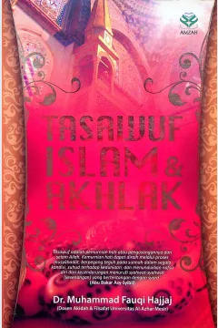 Cover Tasawuf Iskkam dan akhlak / Muhammad Fauqi Hajjaj; penerjemah, Kamran As'at Irsyadi, Fakhri Ghazali; editor, Achmad Zirzis