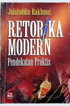 Cover Retorika modern :  Pendekatan praktis / Jalaluddin Rakhmat