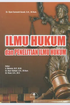 Cover Ilmu hukum dan penelitian ilmu hukum / Djoni Sumardi Gozali; editor, Melania, Noor Hafidah, Ifrani