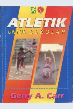 Cover Atletik untuk sekolah / Gerry A. Carr; penerjemah, Eri Desmarini Nasution