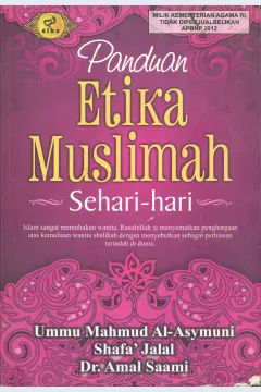 Cover Panduan etika muslimah sehari-hari / Ummu Mahmud Al-Asymuni, Shafa' Jalal, Amal Saami