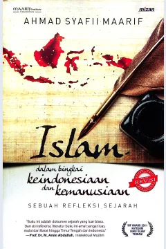 Cover Islam dalam bingkai keindonesiaan dan kemanusiaan :  sebuah seleksi sejarah / Ahmad Syafi'i Ma'arif