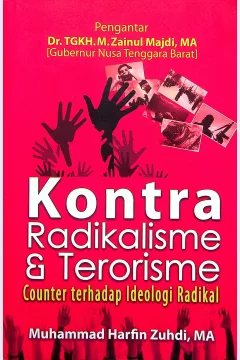 Cover Kontra radikalisme&terorisme :  counter terhadap ideologi radikal / Muhammad Harfin Zuhdi; editor, M.Firdaus