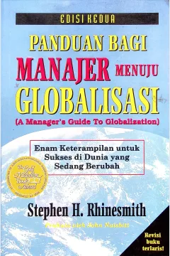 Cover Panduan bagi manajer menuju globalisasi / Rhinesmith, Stephen H.; alih bahasa, Zoelkifli Kasip; editor, Hari Suminto
