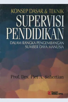 Cover Konsep dasar & teknik supervisi pendidikan dalam rangka pengembangan sumber daya manusia / Piet A. Sahertian