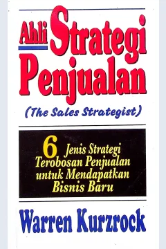 Cover Ahli strategi penjualan / Warren Kurzrock; alih bahasa, Moh. Anwar; editor, Hari Suminto