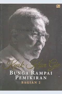 Cover Kwik Kian Gie :  bunga rampai pemikiran (bagian 2) / Kwik Kian Gie