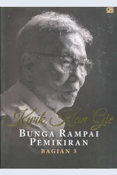 Cover Kwik Kian Gie :  bunga rampai pemikiran (bagian 3) / Kwik Kian Gie
