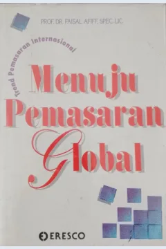 Cover Menuju pemasaran global :  Trend pemasaran internasional / Faisal Afiff