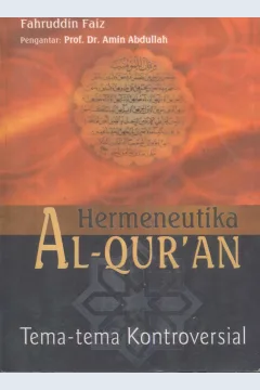 Cover Hermeneutika Al-Qur'an :  tema-tema kontroversial / Fahruddin Faiz