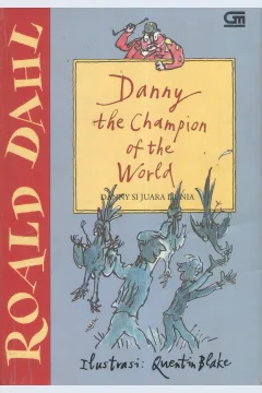 Cover Danny si juara dunia / Roald Dahl; alih bahasa, Poppy Damayanti Chusfani